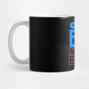 Go BIG Not Beg Mug